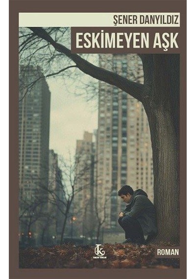 Eskimeyen Aşk / Şener Danyıldız