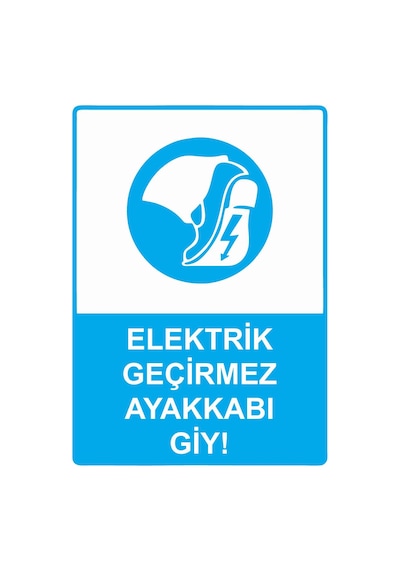 Elektrik Geçirmez Ayakkabı Giy İsg Uyarı Levhası Pvc A4 21x30 Cm