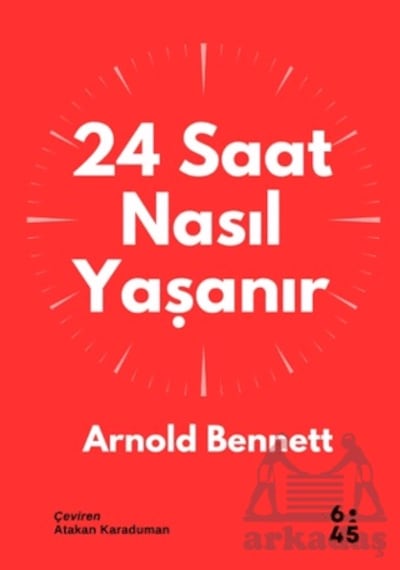 24 Saat Nasıl Yaşanır Altıkırkbeş Yayınları