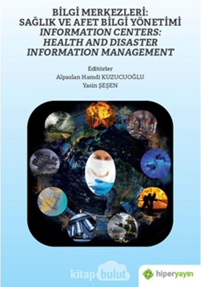 Bilgi Merkezleri: Sağlık Ve Afet Bilgi Yönetimi - Information Centers: Health And Disaster Information Management