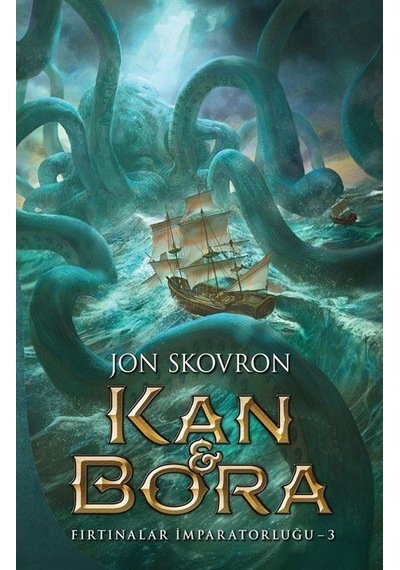 Kan ve Bora - Fırtınalar İmparatorluğu 3 - Jon Skovron - Martı Yayınları