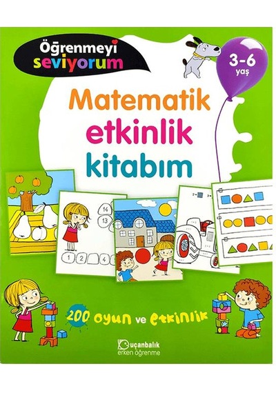 3-6 Yaş Öğrenmeyi Seviyorum - Matematik Etkinlik Kitabım Uçanbal