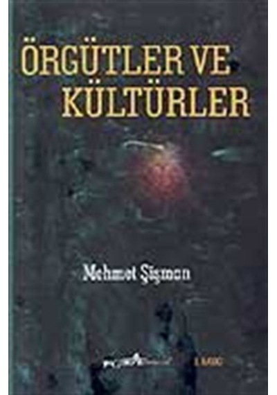 Örgütler ve Kültürler - Mehmet Şişman -  Gürsel Avcı - Pegem Akademi Yayıncılık