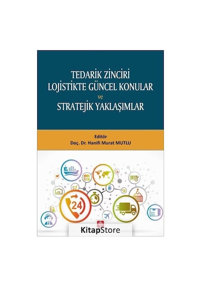 Tedarik Zinciri Lojistikte Güncel Konular ve Stratejik Yaklaşı...