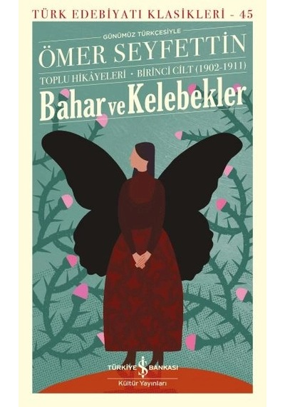 Bahar Ve Kelebekler - Toplu Hikayeleri Birinci Cilt 1902-1911