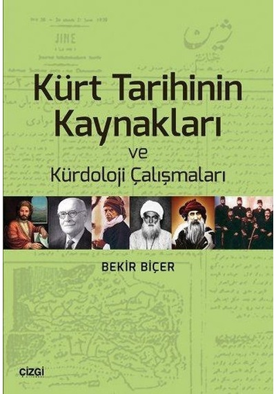 Kürt Tarihinin Kaynakları ve Kürdoloji Çalışmaları - Bekir Biçer - Çizgi Kitabevi