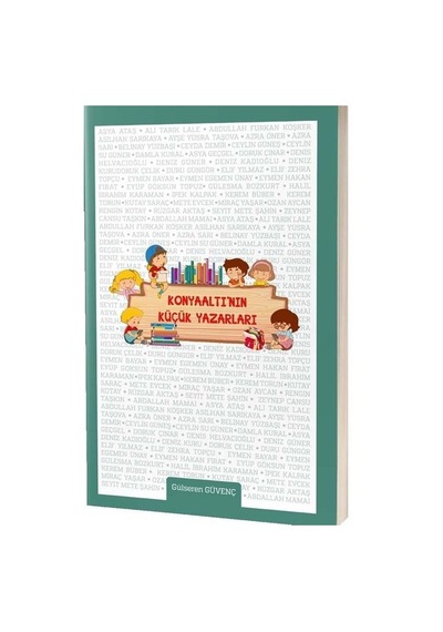 Konyaaltı'nın Küçük Yazarları - Gülseren Güvenç - Eğiten Kitap