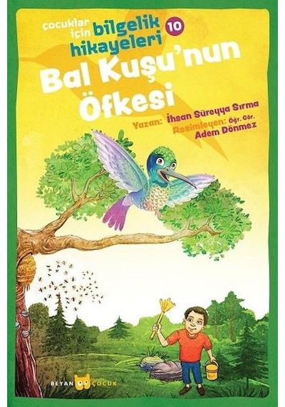 Bal Kuşu'nun Öfkesi: Çocuklar için Bilgelik Hikayeleri - 10 - Mustafa Güneş - Beyan Çocuk