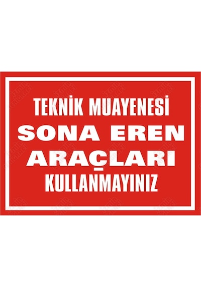 Teknik Muayenesi Sona Eren Araçları Kullanmayınız