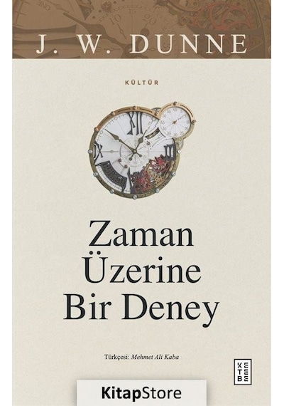 Zaman Üzerine Bir Deney - J.W. Dunne - Ketebe