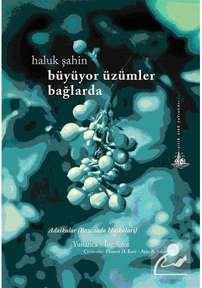 Büyüyor Üzümler Bağlarda - Bozcaada Haikuları - Haluk Şahin - Yitik Ülke Yayınları