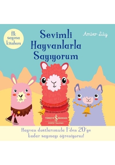 Sevimli Hayvanlarla Sayıyorum - İlk Sayma Kitabım - Amber Lily - İş Bankası Kültür Yayınları