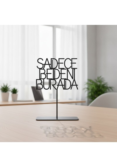 Sadece Beden Burada Espirili Minimalist Siyah Metal Masaüstü Ofis Dekoru