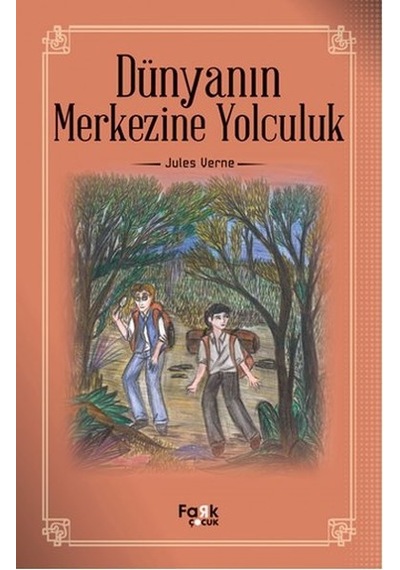 Dünyanın Merkezine Yolculuk - Jules Verne - Fark Çocuk