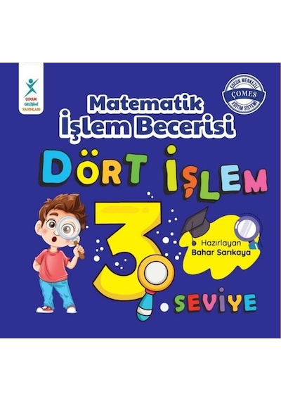 Matematik İşlem Becerisi Dört İşlem 3. Seviye 7+ Yaş - Bahar Sarıkaya - Çocuk Gelişimi Yayınları