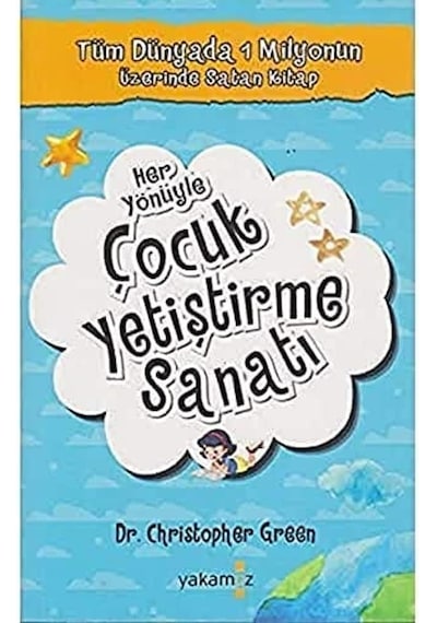 Her Yönüyle Çocuk Yetiştirme Sanatı
