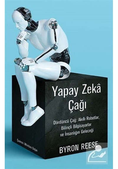 Yapay Zeka Çağı / Byron Reese