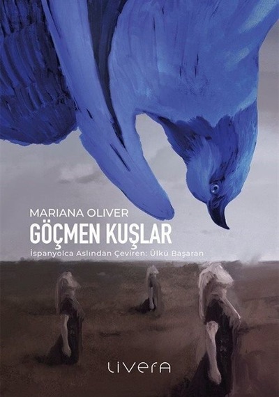Göçmen Kuşlar - Mariana Oliver - Livera Yayınevi