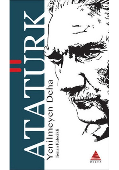 Yenilmeyen Deha Atatürk Delta Kültür Kitap 9789944216432