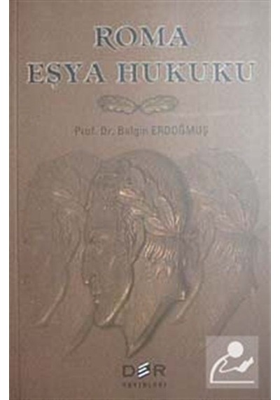 Roma Eşya Hukuku / Prof. Dr. Belgin Erdoğmuş