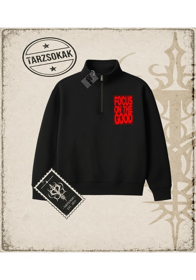 Tarzsokak Gotik & Grunge Streetwear Focus On The Good Yarım Fermuarlı Sweatshirt Siyah