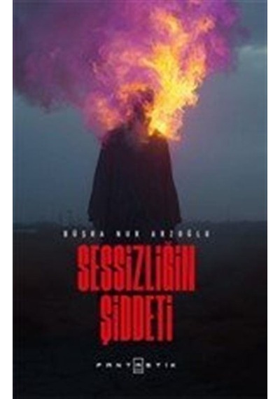 Sessizliğin Şiddeti / Büşra Nur Arzoğlu