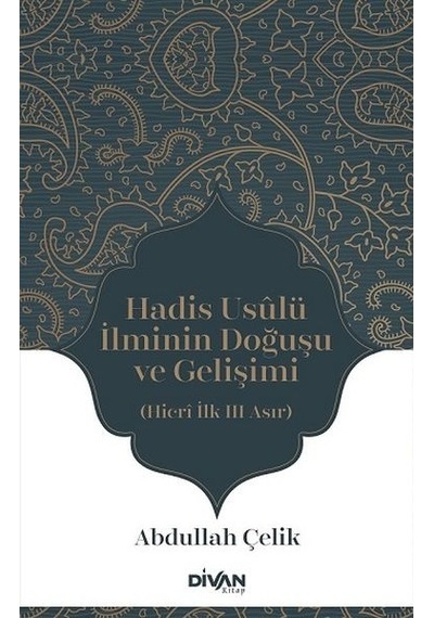 Hadis Usûlü İlminin Doğuşu Ve Gelişimi