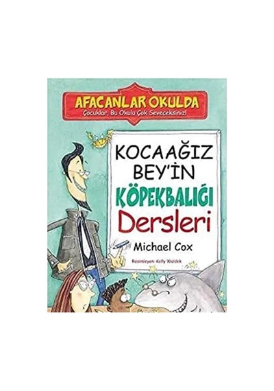 Kocaağız Bey'in Köpekbalığı Dersleri Bu Okulu Çok Seveceksiniz İlk Baskı 2009