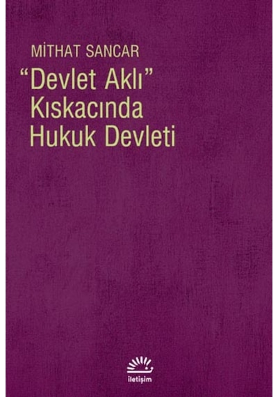"Devlet Aklı" Kıskacında Hukuk Devleti 9789754707977