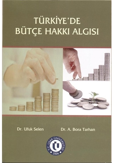 Türkiye'de Bütçe Hakkı Algısı - Ufuk Selen -  A. Bora Tarhan - Ekin Basım Yayın