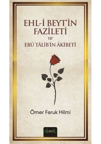 Ehl-i Beyt'in Fazileti ve Ebü Talib'in Akibeti - Ömer Faruk Hilmi - Misvak Neşriyat Yayınları