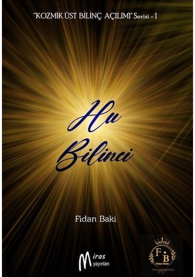 Hu Bilinci  - Kozmik Üst Bilinç Açılımı Serisi 1  - Fidan Baki  - Miras Yayınları