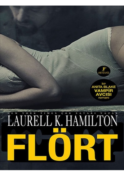 Flört - Laurell K. Hamilton - Artemis Yayınları