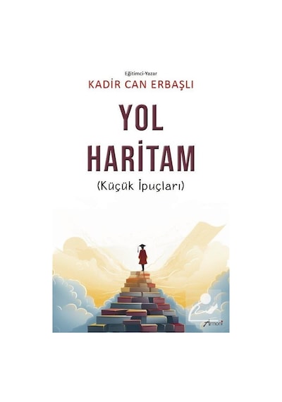 Yol Haritam: Küçük İpuçları / Kadir Can Erbaşlı