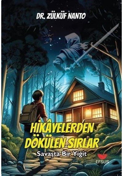 Hikayelerden Dökülen Sırlar / Savaşta Bir Yiğit / Zülküf Nanto