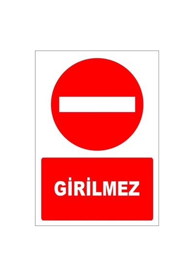 Girilmez Levhası Girilmez İşareti Tabelası Anlamı Sembolü İmalatı 60x90cm 1.5mm Normal Performans