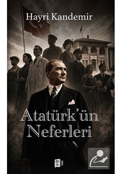Atatürk'ün Neferleri / Hayri Kandemir