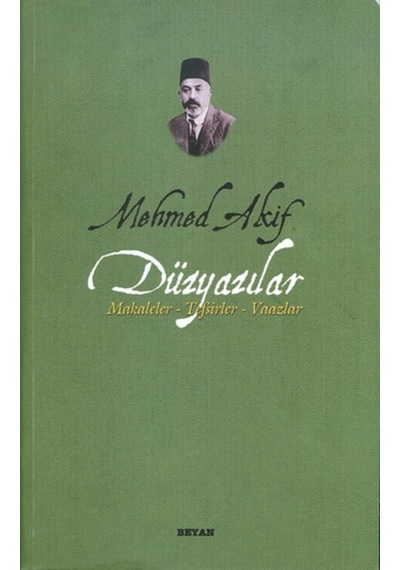 Düzyazılar (Makaleler-Tefsirler-Vaazlar) - Mehmet Akif Ersoy - Beyan Yayınları