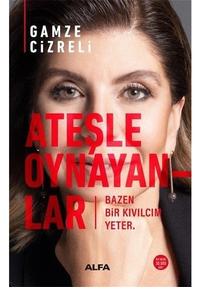 Ateşle Oynayanlar - Gamze Cizreli - Alfa Yayıncılık
