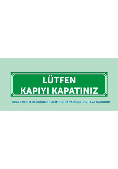 Lütfen Kapıyı Kapatınız Levhası , Aliminyum Metal 5cm X 20cm