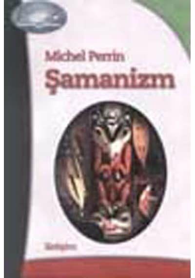 Şamanizm - Michel Perrin - İletişim Yayınları