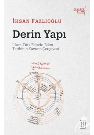 Derin Yapı / Islam-Türk Felsefe-Bilim Tarihinin Kavram Çerçeve... 9786258486353