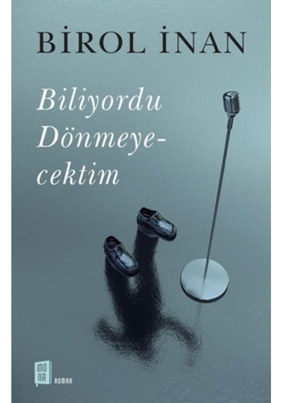 Biliyordu Dönmeyecektim - Birol İnan - Mona