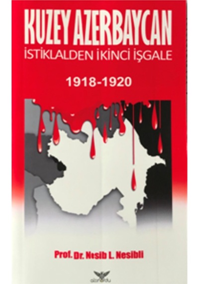 Kuzey Azerbaycan Istiklalden Ikinci Işgale 1918-1920