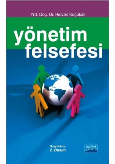 Yönetim Felsefesi - Rıdvan Küçükali - Nobel Akademik Yayıncılık