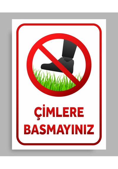 Çimlere Basmayınız - Uyarı Tabela Levhası 24x34 Polikarbon
