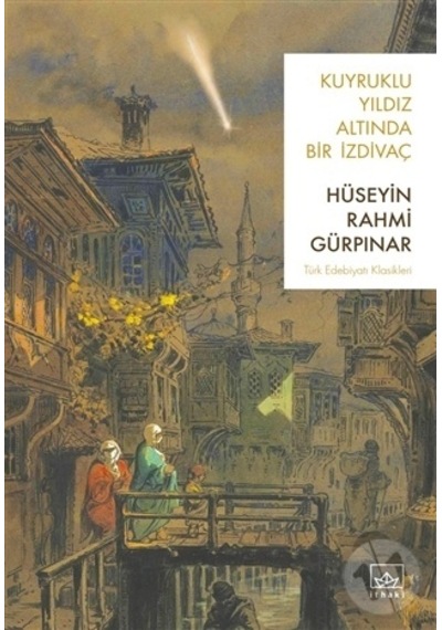 Kuyruklu Yıldız Altında Bir İzdivaç -  Hüseyin Rahmi Gürpınar -  İthaki Yayınları