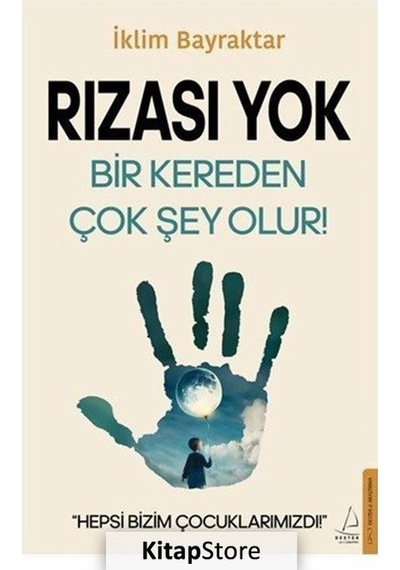 Rızası Yok - Bir Kereden Çok Şey Olur! - A.İklim Bayraktar - Destek Yayınları