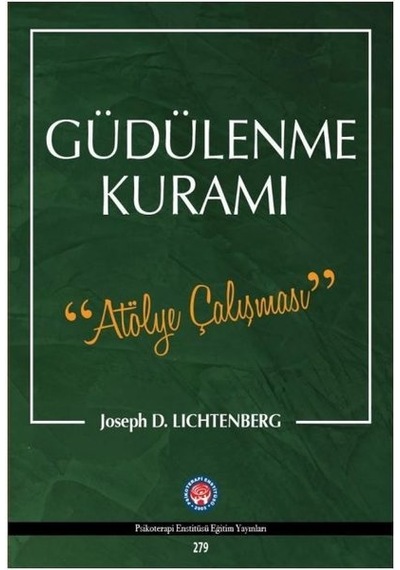 Güdülennme Kuramı-Atölye Çalışması - Joseph D. Lichtenberg - Psikoterapi Enstitüsü