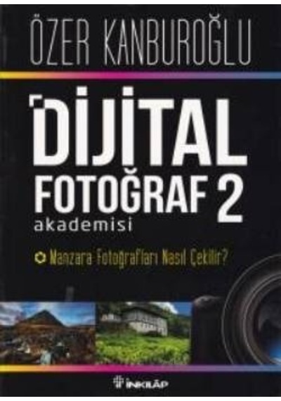 Dijital Fotoğraf Akademisi 2- İnkılap Kitabevi